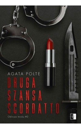 Druga szansa Scordatto - Agata Polte - Ebook - 978-83-8320-061-3