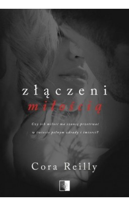 Złączeni miłością - Cora Reilly - Ebook - 978-83-8178-446-7