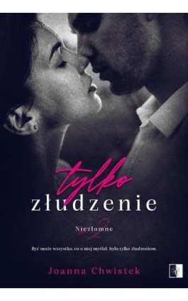 Tylko złudzenie - Joanna Chwistek - Ebook - 978-83-8178-913-4