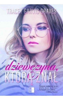 Dziewczyna, którą znał - Tracey Garvis Graves - Ebook - 978-83-8178-069-8