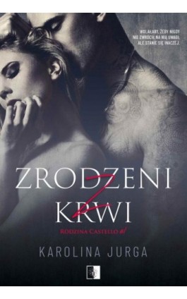 Zrodzeni z krwi - Karolina Jurga - Ebook - 978-83-8178-545-7