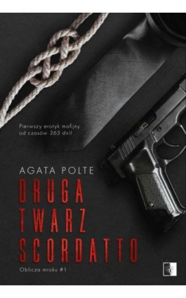 Druga twarz Scordatto - Agata Polte - Ebook - 978-83-8178-750-5