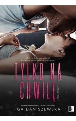 Tylko na chwilę - Iga Daniszewska - Ebook - 978-83-8178-842-7