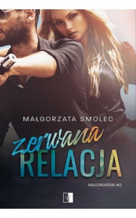 Zerwana relacja - Małgorzata Smolec - Ebook - 978-83-8178-735-2