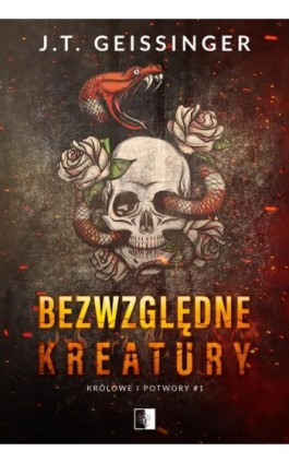 Bezwzględne kreatury - J.T. Geissinger - Ebook - 978-83-8320-405-5