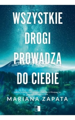 Wszystkie drogi prowadzą do ciebie - Mariana Zapata - Ebook - 978-83-8320-457-4