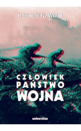 Człowiek państwo wojna Analiza teoretyczna - Kenneth N. Waltz - Ebook - 978-83-242-6739-2