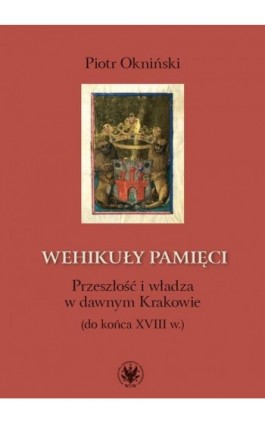 Wehikuły pamięci - Piotr Okniński - Ebook - 978-83-235-6167-5