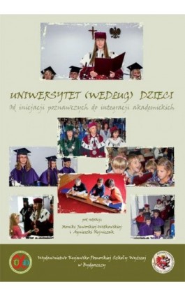 Uniwersytet według dzieci. Od inicjacji poznawczych do integracji akademickich - Ebook - 978-83-89914-61-3