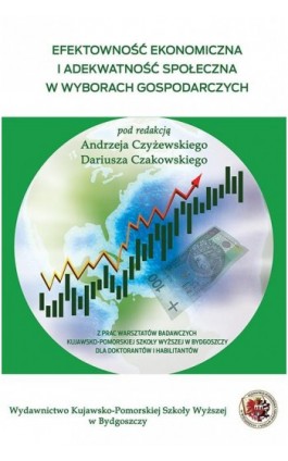 Efektowność ekonomiczna i adekwatność społeczna w wyborach gospodarczych - Ebook - 978-83-89914-84-2