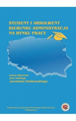 Student i absolwent kierunku administracja na rynku pracy - Ebook - 978-83-89914-44-6