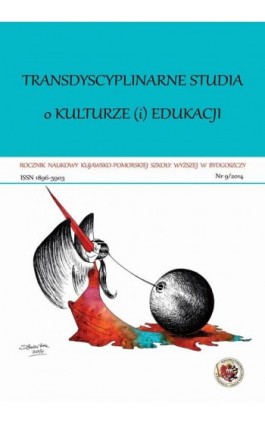 Rocznik Naukowy KPSW w Bydgoszczy. Transdyscyplinarne studia o kulturze (i) edukacji - Ebook