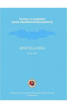 Studia z zakresu nauk prawnoustrojowych. Miscellanea. Tom VII - Ebook
