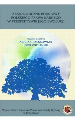Aksjologiczne podstawy polskiego prawa karnego w perspektywie jego ewolucji - Ebook - 978-83-65744-01-2