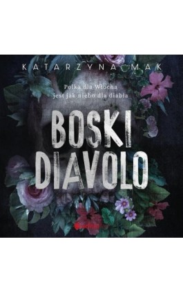 Boski Diavolo - Katarzyna Mak - Audiobook - 978-83-289-1059-1