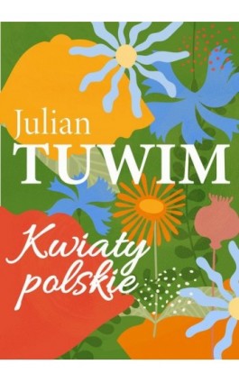 Kwiaty polskie - Julian Tuwim - Ebook - 978-83-67950-25-1