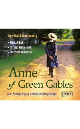 Anne of Green Gables. Ania z Zielonego Wzgórza w wersji do nauki języka angielskiego - Lucy Maud Montgomery - Audiobook - 978-83-8175-381-4