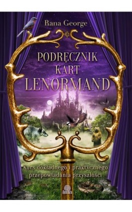 Podręcznik kart Lenormand - Rana George - Ebook - 978-83-65442-81-9