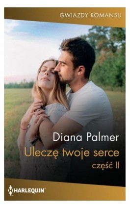 Uleczę twoje serce. Część 2 - Diana Palmer - Ebook - 978-83-276-7601-6
