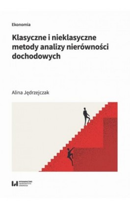 Klasyczne i nieklasyczne metody analizy nierówności dochodowych - Alina Jędrzejczak - Ebook - 978-83-8331-309-2