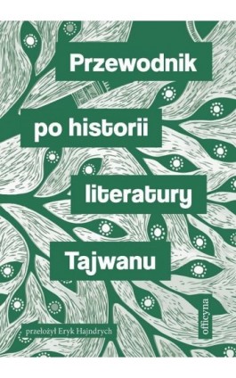 Przewodnik po historii literatury Tajwanu - Praca zbiorowa - Ebook - 978-83-67948-00-5