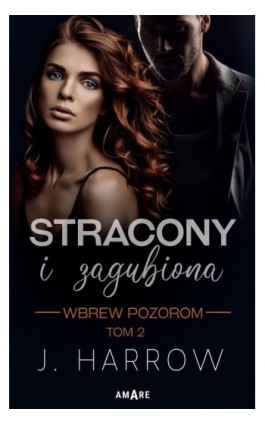 Stracony i Zagubiona. Wbrew pozorom tom II - J. Harrow - Ebook - 978-83-8313-294-5