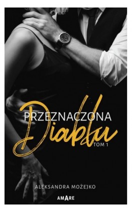 Przeznaczona diabłu - Aleksandra Możejko - Ebook - 978-83-8313-354-6