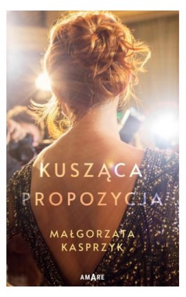 Kusząca propozycja - Małgorzata Kasprzyk - Ebook - 978-83-8313-536-6