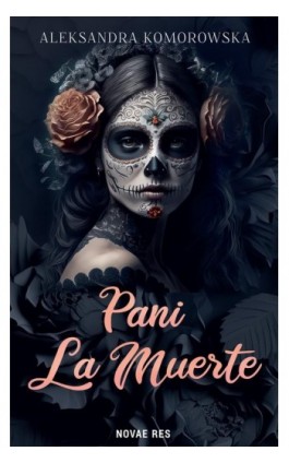 Pani La Muerte - Aleksandra Komorowska - Ebook - 978-83-8313-750-6