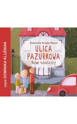 Nowi lokatorzy. - Aleksandra Struska -Musiał - Audiobook - 978-83-7551-812-2