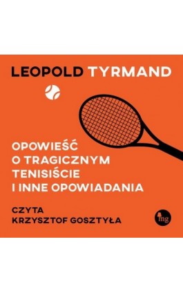 Opowieść o tragicznym tenisiście i inne opowiadania - Leopold Tyrmand - Audiobook - 978-83-7779-992-5