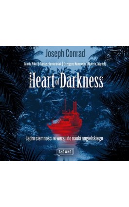 Heart of Darkness. Jądro ciemności w wersji do nauki angielskiego - Marta Fihel - Audiobook - 978-83-8175-423-1