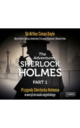 The Adventures of Sherlock Holmes. Part 1. Przygody Sherlocka Holmesa w wersji do nauki angielskiego - Sir Arthur Conan Doyle - Audiobook - 978-83-8175-471-2
