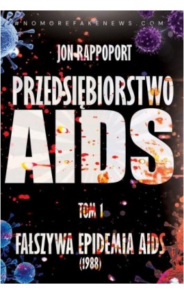 AIDS INC. – Przedsiębiorstwo AIDS. Największy skandal medyczny XX-go wieku - Jon Rappoport - Ebook - 978-83-65185-95-2