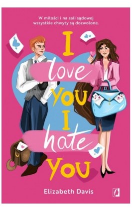 I love you, I hate you - Elizabeth Davis - Ebook - 978-83-8321-659-1