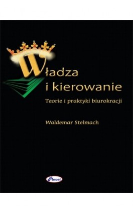 Władza i kierowanie - Waldemar Stelmach - Ebook - 978-83-7488-023-7
