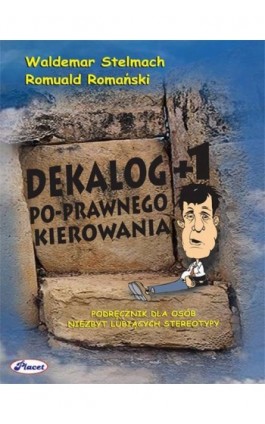 Dekalog +1 Po-prawnego kierowania - Waldemar Stelmach - Ebook - 978-83-7488-007-7