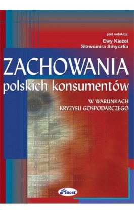 Zachowania polskich konsumentów w warunkach kryzysu gospodarczego - Sławomir Smyczek - Ebook - 978-83-7488-043-5