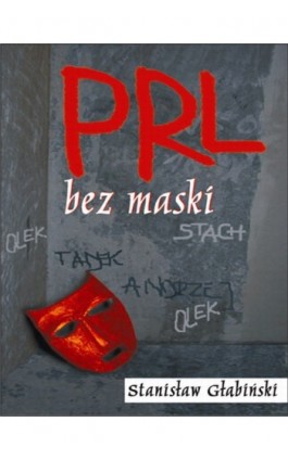 PRL bez maski - Stanisław Głąbiński - Ebook - 978-83-7488-014-5