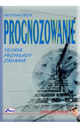 Prognozowanie Teoria przykłady zadania - Mieczysław Sobczyk - Ebook - 978-83-7488-058-9