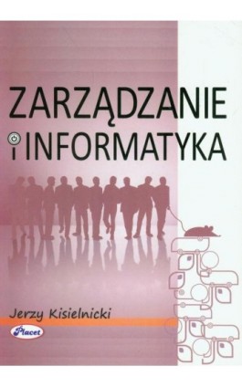 Zarządzanie i informatyka - Jerzy Kisielnicki - Ebook - 978-83-7488-066-4