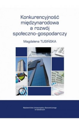 Konkurencyjność międzynarodowa a rozwój społeczno-gospodarczy - Magdalena Tusińska - Ebook - 978-83-7875-186-1