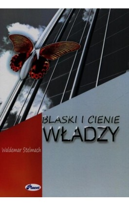 Blaski i cienie władzy - Waldemar Stelmach - Ebook - 978-83-7488-071-8