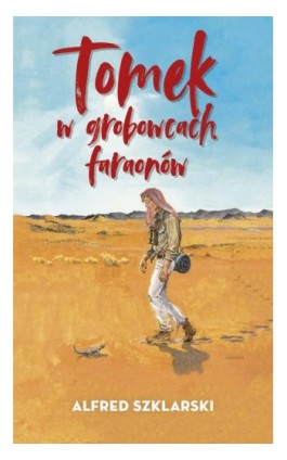 Tomek w grobowcach faraonów [2] - Alfred Szklarski - Ebook - 978-83-287-2204-0