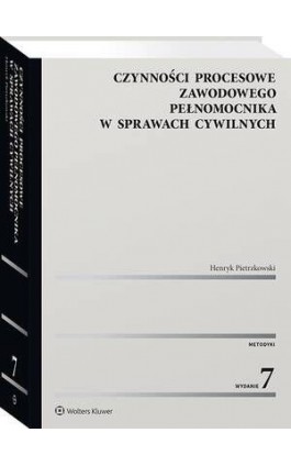 Czynności procesowe zawodowego pełnomocnika w sprawach cywilnych - Henryk Pietrzkowski - Ebook - 978-83-8358-381-5