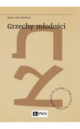 Grzechy młodości - Mosze Lejb Lilienblum - Ebook - 978-83-01-23413-3