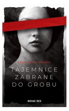 Tajemnice zabrane do grobu - Jagoda Żeromska - Ebook - 978-83-8313-756-8