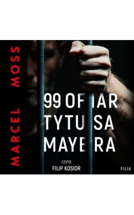 99 ofiar Tytusa Mayera - Marcel Moss - Audiobook - 978-83-8357-129-4