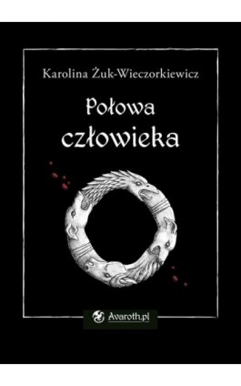 Połowa człowieka - Karolina Żuk-Wieczorkiewicz - Ebook - 978-83-963735-3-3