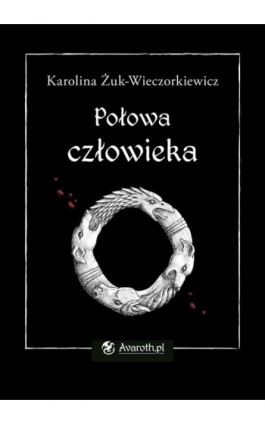 Połowa człowieka - Karolina Żuk-Wieczorkiewicz - Ebook - 978-83-963735-3-3